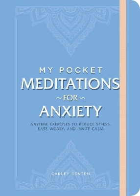 My Pocket Meditations for Anxiety - Carley Centen