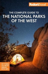 Fodor's The Complete Guide to the National Parks of the West - Fodor's Travel Guides