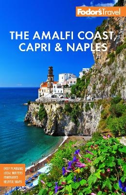 Fodor's The Amalfi Coast, Capri & Naples -  Fodor's Travel Guides