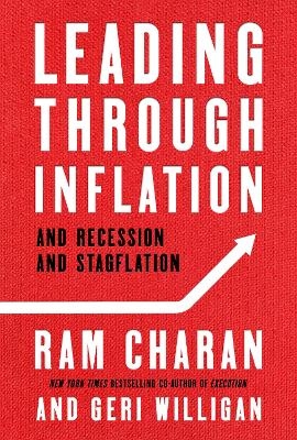 Leading Through Inflation - Ram Charan, Geri Willigan