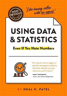 The Non-Obvious Guide to Using Data & Statistics - Neal Patel