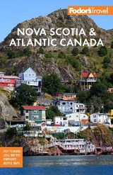 Fodor's Nova Scotia & Atlantic Canada - Fodor's Travel Guides