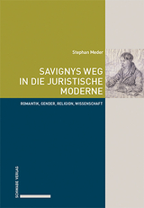 Savignys Weg in die juristische Moderne - Stephan Meder