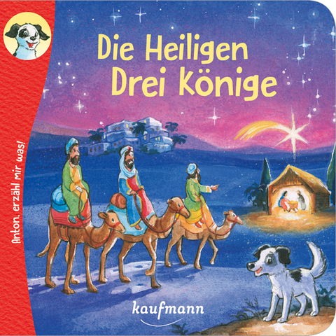 Anton, erzähl mir was! Die Heiligen Drei Könige - Katharina Wilhelm