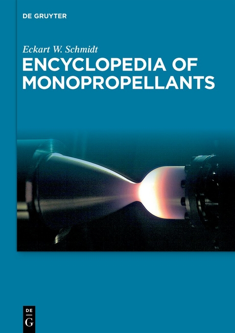 Encyclopedia of Monopropellants - Eckart W. Schmidt