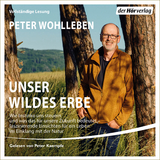 Unser wildes Erbe - Peter Wohlleben