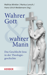 Wahrer Gott und wahrer Mann - 