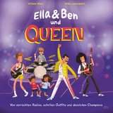 Ella & Ben und Queen – Von verrückten Radios, schrillen Outfits und absoluten Champions - William Wahl