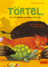 Törtel, die Schildkröte aus dem McGrün - Wieland Freund