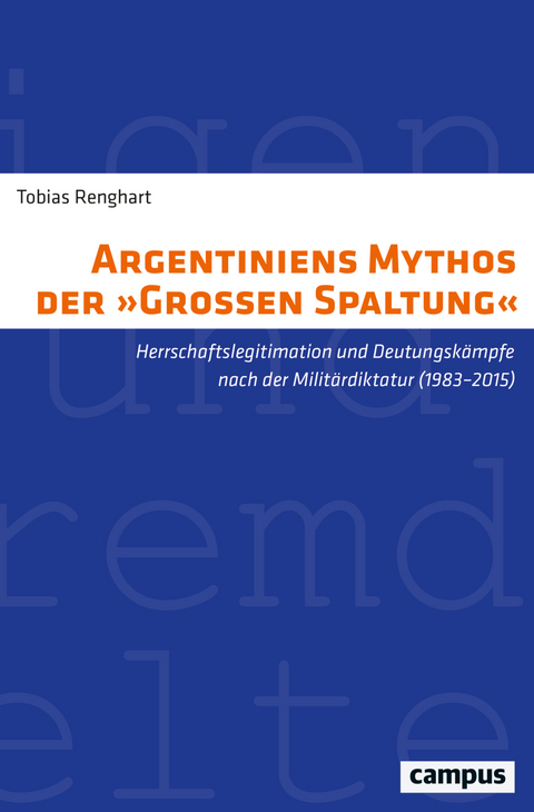 Argentiniens Mythos der "Großen Spaltung" - Tobias Renghart