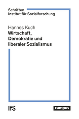 Wirtschaft, Demokratie und liberaler Sozialismus - Hannes Kuch