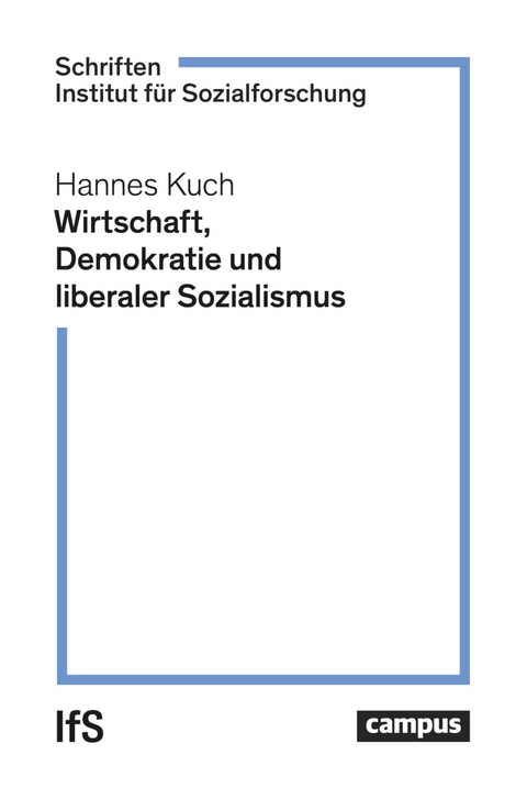 Wirtschaft, Demokratie und liberaler Sozialismus - Hannes Kuch