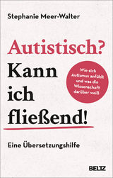 Autistisch? Kann ich fließend! - Stephanie Meer-Walter