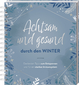 Achtsam und gesund durch den Winter - 