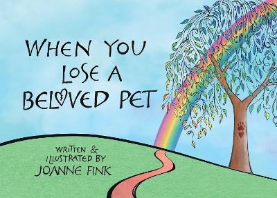 When You Lose a Beloved Pet - Joanne Fink