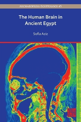 The Human Brain in Ancient Egypt - Sofia Aziz