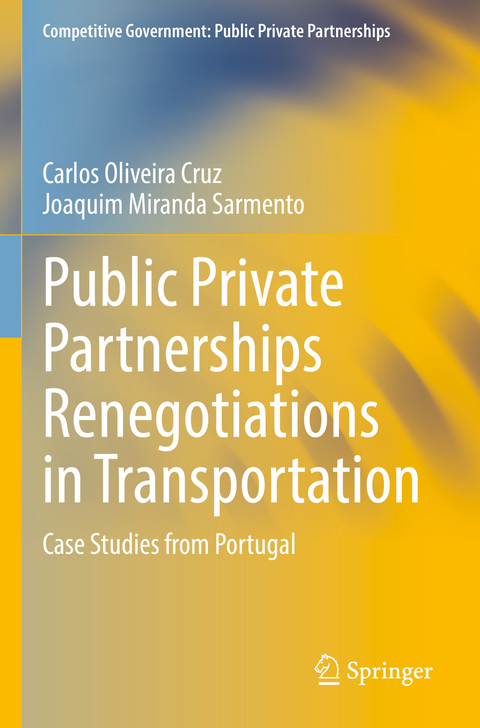 Public Private Partnerships Renegotiations in Transportation - Carlos Oliveira Cruz, Joaquim Miranda Sarmento