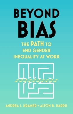 Beyond Bias - Andrea S. Kramer, Alton B. Harris