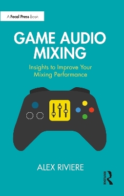 Game Audio Mixing - Alex Riviere