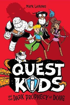 Quest Kids and the Dark Prophecy of Doug - Mark Leiknes