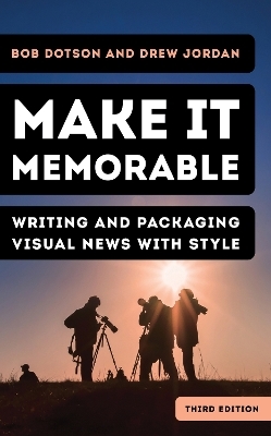 Make It Memorable - Bob Dotson, Drew Jordan