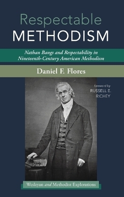 Respectable Methodism - Daniel F Flores