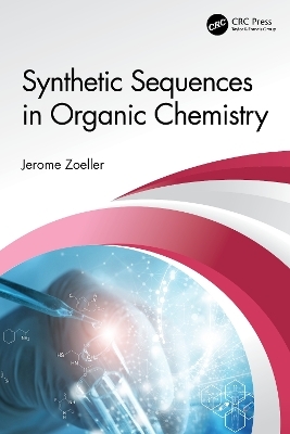 Synthetic Sequences in Organic Chemistry - Jerome Zoeller