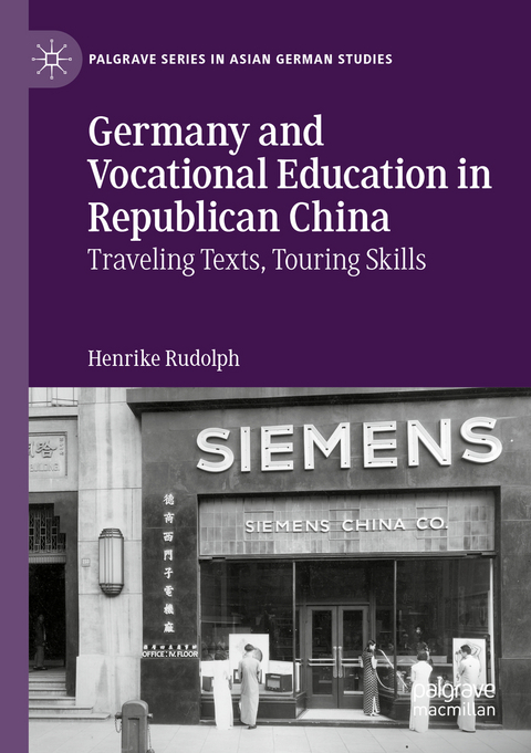 Germany and Vocational Education in Republican China - Henrike Rudolph