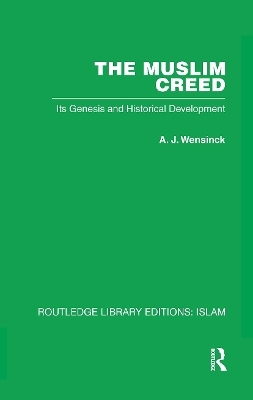 The Muslim Creed - A J Wensinck