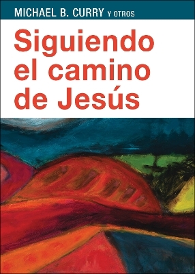 Siguiendo el camino de Jess - Michael B. Curry