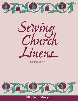 Sewing Church Linens (Revised) - Elizabeth Morgan