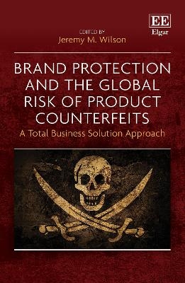 Brand Protection and the Global Risk of Product Counterfeits - 