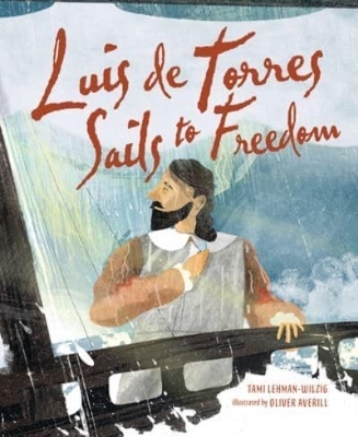 Luis de Torres Sails to Freedom - Tami Lehman-Wilzig