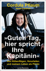 "Guten Tag, hier spricht Ihre Kapitänin" - Cordula Pflaum, Heidi Friedrich