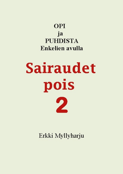 Sairaudet pois 2 - Erkki Myllyharju