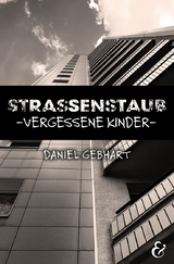 Strassenstaub: Vergessene Kinder - Gebhart Daniel