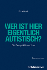 Wer ist hier eigentlich autistisch? - Brit Wilczek