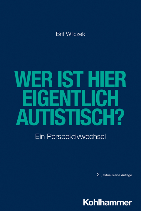 Wer ist hier eigentlich autistisch? - Brit Wilczek