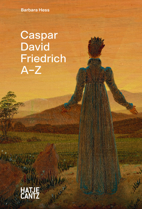 Caspar David Friedrich: A to Z - Barbara Hess