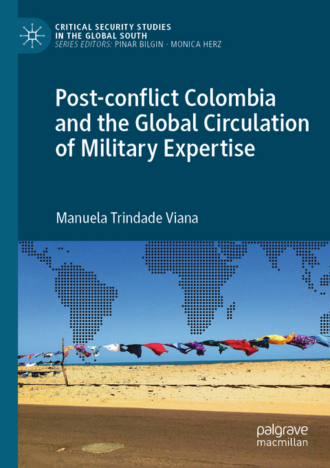 Post-conflict Colombia and the Global Circulation of Military Expertise - Manuela Trindade Viana