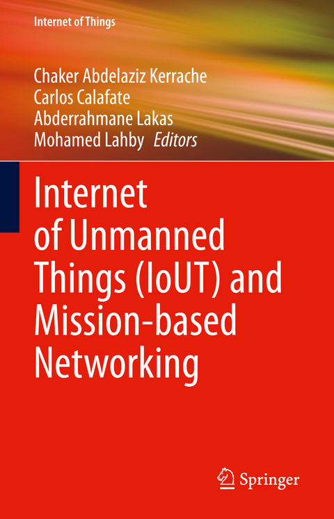 Internet of Unmanned Things (IoUT) and Mission-based Networking - 