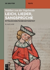 Leich, Lieder, Sangsprüche - Lachmann, Karl; Cormeau, Christoph; Bein, Thomas; Walther von der Vogelweide