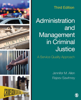 Administration and Management in Criminal Justice - Jennifer M. M. Allen, Rajeev Sawhney, Inc. SAGE Publications