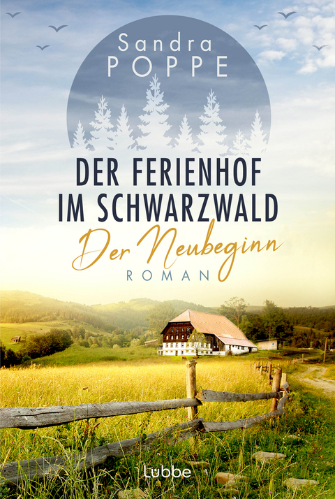 Der Ferienhof im Schwarzwald - Der Neubeginn - Sandra Poppe