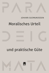 Moralisches Urteil und praktische Güte - Johann Gudmundsson