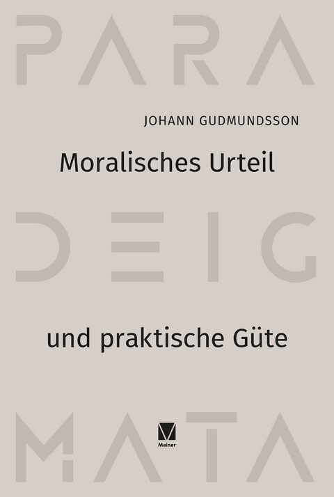 Moralisches Urteil und praktische Güte - Johann Gudmundsson