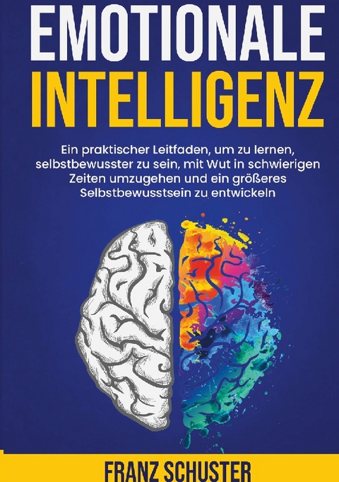 Emotionale Intelligenz - Franz Schuster