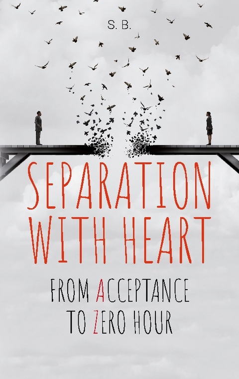 Separation with Heart -  S. B.