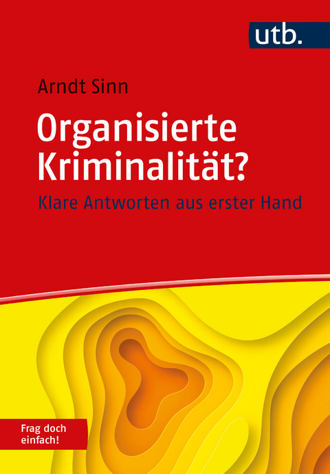 Organisierte Kriminalität? Frag doch einfach! - Arndt Sinn