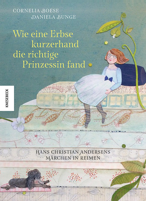 Wie eine Erbse kurzerhand die richtige Prinzessin fand - Cornelia Boese